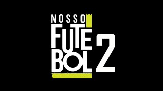 Nosso Futebol+ 2 ao Vivo